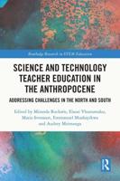 Science and Technology Teacher Education in the Anthropocene: Addressing Challenges in the North and South