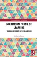 Multimodal Signs of Learning: Tracking Semiosis in the Classroom