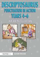 Descriptosaurus Punctuation in Action. Years 4-6 Jack and the Crystal Fang