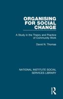 Organising for Social Change: A Study in the Theory and Practice of Community Work