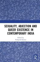 Sexuality, Abjection and Queer Existence in Contemporary India