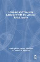 Learning and Teaching Literature With the Arts for Social Justice