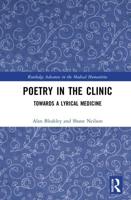 Poetry in the Clinic: Towards a Lyrical Medicine