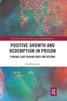 Positive Growth and Redemption in Prison: Finding Light Behind Bars and Beyond