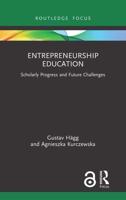 Entrepreneurship Education: Scholarly Progress and Future Challenges