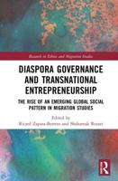 Diaspora Governance and Transnational Entrepreneurship: The Rise of an Emerging Global Social Pattern in Migration Studies
