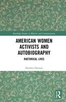 American Women Activists and Autobiography: Rhetorical Lives