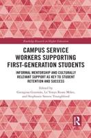 Campus Service Workers Supporting First-Generation Students: Informal Mentorship and Culturally Relevant Support as Key to Student Retention and Success