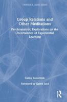 Group Relations and Other Meditations