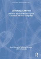 Marketing Analytics: Statistical Tools for Marketing and Consumer Behavior Using SPSS