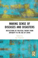Making Sense of Diseases and Disasters: Reflections of Political Theory from Antiquity to the Age of COVID
