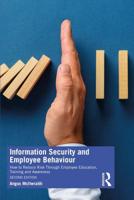 Information Security and Employee Behaviour: How to Reduce Risk Through Employee Education, Training and Awareness