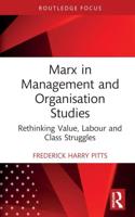 Marx in Management and Organisation Studies: Rethinking Value, Labour and Class Struggles