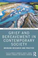 Grief and Bereavement in Contemporary Society: Bridging Research and Practice
