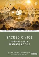 Sacred Civics: Building Seven Generation Cities