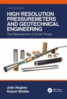 High Resolution Pressuremeters and Geotechnical Engineering: The Measurement of Small Things