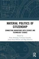 Material Politics of Citizenship: Connecting Migrations with Science and Technology Studies