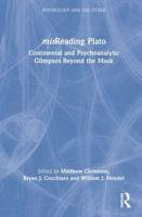 misReading Plato: Continental and Psychoanalytic Glimpses Beyond the Mask