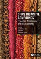 Spice Bioactive Compounds: Properties, Applications, and Health Benefits