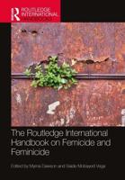 The Routledge International Handbook of Femicide and Feminicide