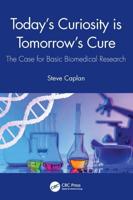 Today's Curiosity is Tomorrow's Cure: The Case for Basic Biomedical Research