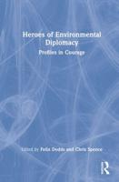 Heroes of Environmental Diplomacy: Profiles in Courage