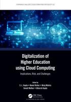 Digitalization of Higher Education using Cloud Computing: Implications, Risk, and Challenges