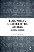 Black Women's Literature of the Americas: Griots and Goddesses