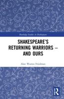 Shakespeare's Returning Warriors - and Ours