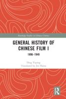 General History of Chinese Film I: 1896-1949