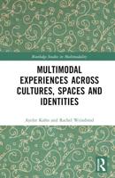 Multimodal Experiences Across Cultures, Spaces, and Identities
