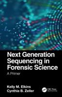 Next Generation Sequencing in Forensic Science: A Primer