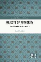 Objects of Authority: A Postformalist Aesthetics
