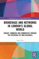 Brokerage and Networks in London's Global World: Kinship, Commerce and Communities through the experience of John Blackwell