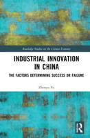 Industrial Innovation in China: The Factors Determining Success or Failure