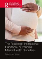 The Routledge International Handbook of Perinatal Mental Health Disorders