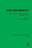 War and Identity: The French and the Second World War: An Anthology of Texts