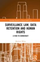 Surveillance Law, Data Retention and Human Rights