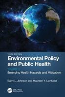 Environmental Policy and Public Health. Volume 2 Emerging Health Hazards and Mitigation