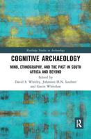 Cognitive Archaeology: Mind, Ethnography, and the Past in South Africa and Beyond