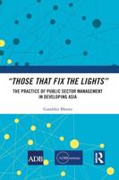 "Those That Fix the Lights": The Practice of Public Sector Management in Developing Asia