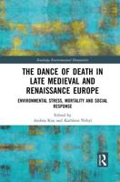 The Dance of Death in Late Medieval and Renaissance Europe: Environmental Stress, Mortality and Social Response
