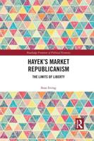 Hayek's Market Republicanism: The Limits of Liberty