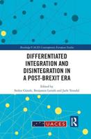 Differentiated Integration and Disintegration in a Post-Brexit Era