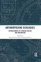 Anthropocene Ecologies: Entanglements of Tourism, Nature and Imagination