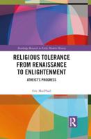 Religious Tolerance from Renaissance to Enlightenment: Atheist's Progress