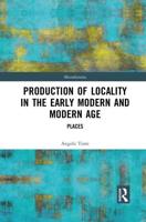 Production of Locality in the Early Modern and Modern Age: Places