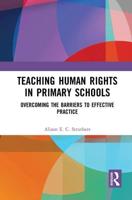 Teaching Human Rights in Primary Schools: Overcoming the Barriers to Effective Practice