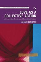 Love as a Collective Action: Latin America, Emotions and Interstitial Practices