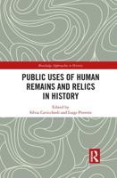Public Uses of Human Remains and Relics in History